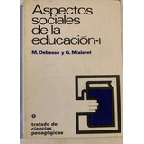Libro Aspectos Sociales De La Educacion Debesse / Mialaret