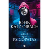 Libro El Club De Los Psicópatas Katzenbach, John