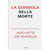 Libro: La Gondola Della Morte (augusto De Angelis) (italian
