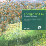 Energia Sin Co2 Realidad O Utopia, De Rosa Menéndez. Editorial Los Libros De La Catarata, Tapa Blanda, Edición 1 En Español, 2011