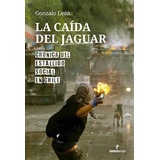 La Caida Del Jaguar - Leon Gonzalo (libro) - Nuevo