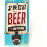 Destapador Abridor De Pared Chapa Madera Cartel Free Beer 