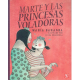 Marte Y Princesas Voladoras Aov183 - María Baranda - F C E