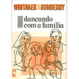 Whitaker / Bumberry - Dançando Com A Família
