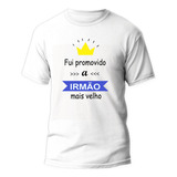 Camisa Camiseta Fui Promovido A Irmão Mais Velho Pronta Ent