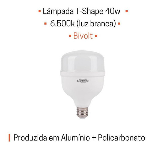 Lâmpada High Led T120 40w Bivolt Alta Potência E27 Blumenau Cor Da Luz Branco 110v/220v