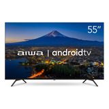 Tv Smart 55 Aiwa Aws-tv-55-bl-01-a 4k Hdr10andr Dolbyv Atmos