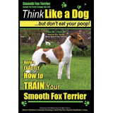 Libro Smooth Fox Terrier Training Aaa Akc Think Like A Do...