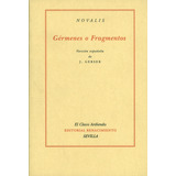 Gérmenes O Fragmentos: Gérmenes O Fragmentos, De Novalis. Serie 8484721628, Vol. 1. Editorial Ediciones Gaviota, Tapa Blanda, Edición 2006 En Español, 2006