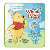 Winnie The Pooh: Cresço Um Pouco Todo Dia - Livro De Pendura