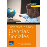 Didactica De Las Ciencias Sociales, De Dominguez Garrido, Maria Conce. Editorial Prentice Hall, Tapa Blanda, Edición 1 En Español, 2004