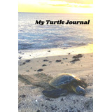 Libro: My Turtle Journal: Beach Turtle Bathing In Hawaiian