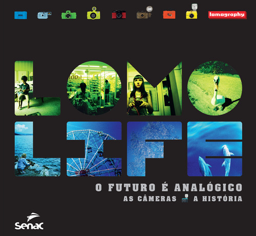 Livro Lomo Life O Futuro É Analógico