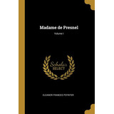 Libro Madame De Presnel; Volume I - Poynter, Eleanor Fran...