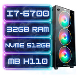 Pc Gamer Cpu Rgb Completo I7-6700 Ddr4 32gb Ram + Nvme 512gb