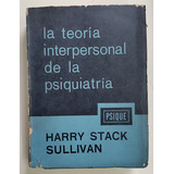 La Teoría Interpersonal De La Psiquiatría - H Stack Sullivan