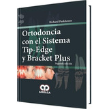 Ortodoncia Con El Sistema Tip-edge Y Bracket Plus 2a Edicion