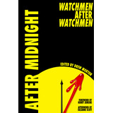 Libro After Midnight: Watchmen After Watchmen - Morton, D...