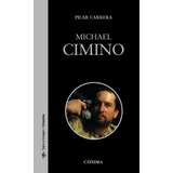 Michael Cimino, De Carrera, Pilar. Editorial Ediciones Cátedra, Tapa Blanda En Español