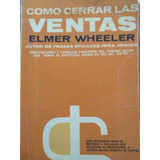 Ventas Como Cerrar Ventas Elmer Wheeler