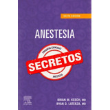 Keech Secretos De Anestesia 6ta Edición