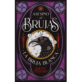 Asesino De Brujas #1 La Bruja Blanca (arg), De Shelby Mahurin. Serie Asesino De Brujas, Vol. 1. Editorial Puck, Tapa Blanda, Edición 1 En Español, 2021