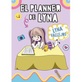El Planner De Lyna - Lyna Vallejos - Libro Infantil