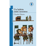 Un Ladron Entre Nosotros - Torre De Papel Azul, De Piñeiro, Claudia. Editorial Norma, Tapa Blanda En Español, 2020