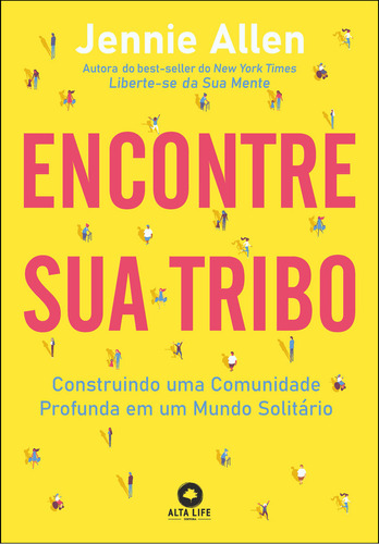 Encontre Sua Tribo: Encontre Sua Tribo, De Jennie Allen. Série Não Aplica, Vol. Não Aplica. Editora Alta Life, Capa Mole, Edição Unica Em Português