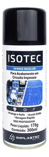 Spray Verniz Protetivo Isolante Incolor Isotec 300ml + Nf