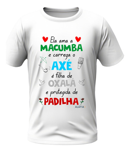 Camisa - Ela Ama Macumba - Orixá E Maria Padilha Umbanda M.v