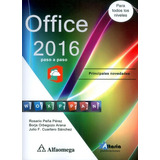 Office 2016. Paso A Paso, De Rosario Peña Pérez, Borja Orbegozo Arana, Julio F. Cuartero Sánchez. Editorial Alfaomega En Español