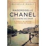 Mademoiselle Chanel E O Cheiro Do Amor De Michelle Marly Pela Tordsilhas (2018)