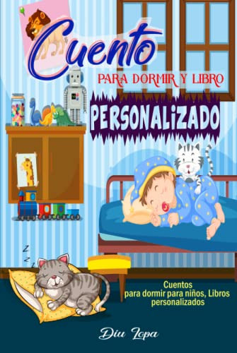 Cuento Para Dormir Y Libro Personalizado: Cuentos Para Dormi