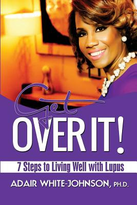 Libro Get Over It! 7 Steps To Living Well With Lupus - Wh...