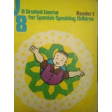  V8 A Graded Course For Spanish Speaking Children Reader 1/2