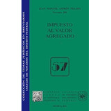 Impuesto Al Valor Agregado, De Juan Manuel Aspron Pelayo. Editorial Ed Porrua/colegio Notarios Df, Tapa Blanda En Español, 2011