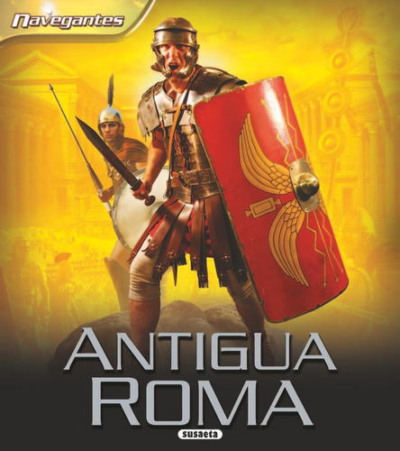 Antigua Roma, De Steele, Philip. Editorial Susaeta, Tapa Dura En Español