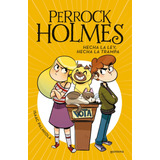 Perrock Holmes 10 Hecha La Ley Hecha La Trampa