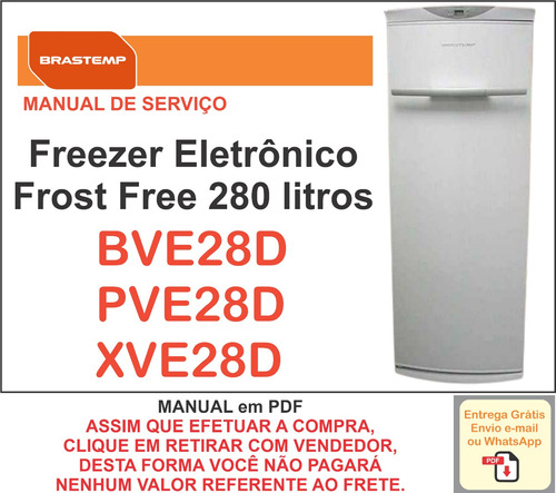 Manual Técnico Serviço Freezer Brastemp Bve28, Pve28, Xve28