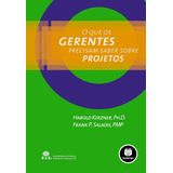 Livro O Que Os Gerentes Precisam Saber Sobre Projetos De Harold Kerzner Phd E Frank P. Saladis Pmp Editora Bookman 