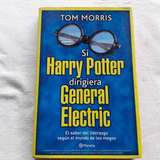 Si Harry Potter Dirigiera General Electric - Tom Morris 2006