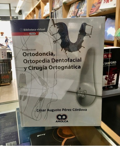 Excelencia En Ortodoncia Ortopedia Dentofacial Y Cir, De César Augusto Pérez Córdova. Editorial Amolca En Español