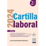 Cartilla Laboral 2024  2da Edición, De Juan Fernando Martínez Mendoza. Editorial Ecoe, Tapa Blanda, Edición 1 En Español, 2024