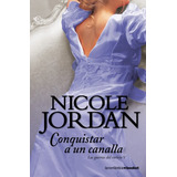 Conquistar A Un Canalla: Las Guerras Del Cortejo V -romantica-, De Nicole Jordan. Editorial Booket, Tapa Blanda En Español, 2012