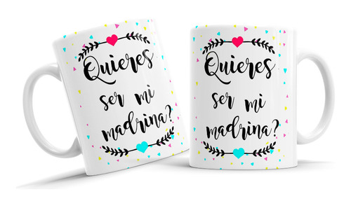 Taza Ceramica, Quieres Ser Mi Madrina, 11oz, Para Regalo