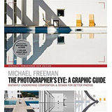 Book : The Photographers Eye A Graphic Guide Instantly...