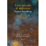 Una Mirada Al Universo, De Strindberg, August. Editorial Siruela, Tapa Blanda En Español