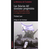 Las Falacias Del Sionismo Progresista, De Laor  Yitzhak. Editorial Ediciones Bellaterra, Tapa Blanda En Español