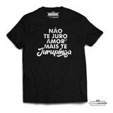 Camiseta Camisa Jurupinga Carnaval 2019 Não Te Juro Amor Ma